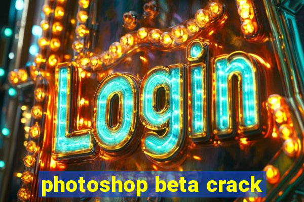 photoshop beta crack